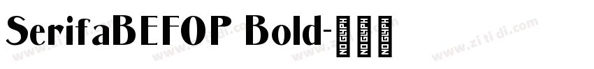SerifaBEFOP Bold字体转换